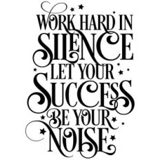 work hard in silence quote