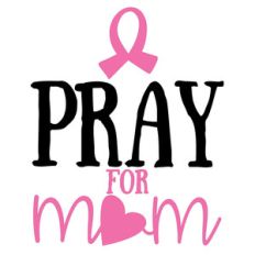 pray for mom