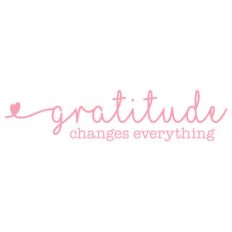 gratitude changes everything