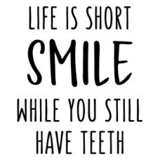 life is short - smile phrase