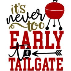it's never too early to tailgate