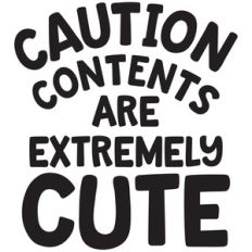 caution contents are extremely cute