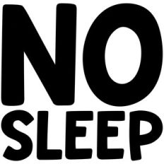 no sleep