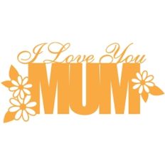 i love you mum