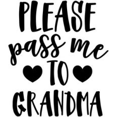 please pass me to grandma