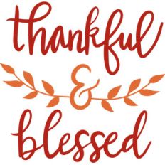 thankful and blessed