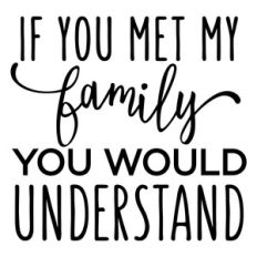 if you met my family phrase