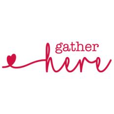 gather here