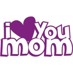 i love you mom