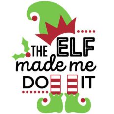 the elf made me do it phrase