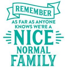 we're a nice normal family