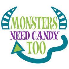 monsters need candy too