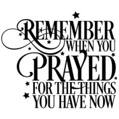 remember when you prayed quote
