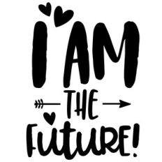 i am the future quote