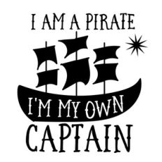 I'm a pirate, I'm my own captain