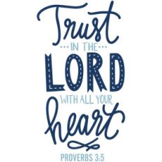 trust in the lord with all your heart