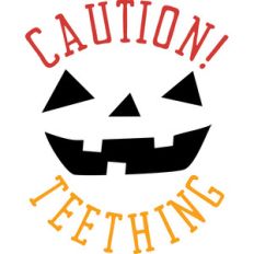 caution! teething pumpkin