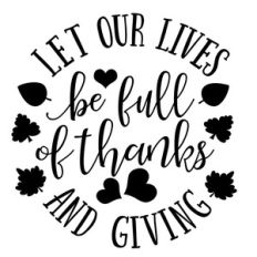 let our lives be full of thanks and giving