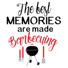 best memories are made barbecuing