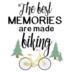 best memories are made from biking