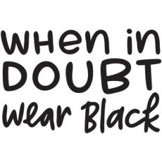 when in doubt wear black