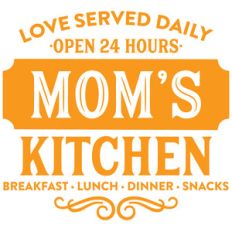 mom's kitchen love served daily