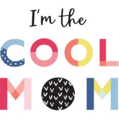 i'm the cool mom