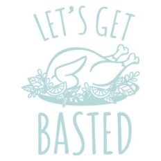 let's get basted