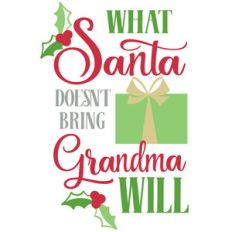 what santa doesn't grandma will