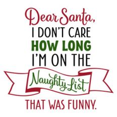 dear santa naughty list phrase