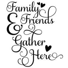 family and friends gather here