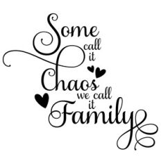 some call it chaos family quote