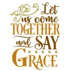 come together say grace