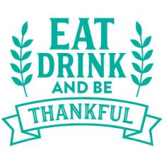 eat drink and be thankful