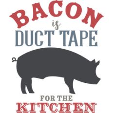 bacon is duct tape
