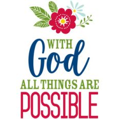 with god all things are possible