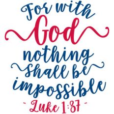 with god nothing is impossible