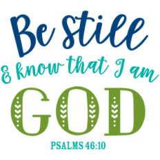 be still and know