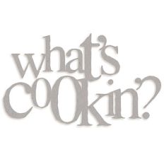 what's cookin'?