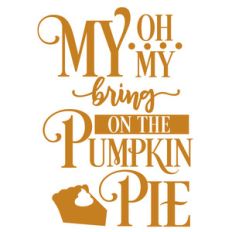 bring on pumpkin pie