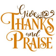 give thanks and praise