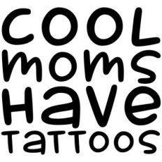 cool moms have tattoos