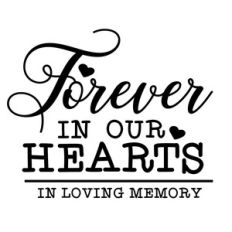 forever in our hearts - in loving memory