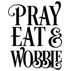 pray eat wobble