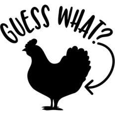 guess what chicken butt