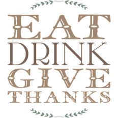 eat drink give thanks
