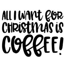 all i want for christmas is coffee