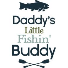 daddy's little fishing buddy