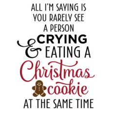all i'm saying - christmas cookie phrase
