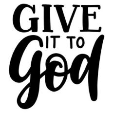 give it to god